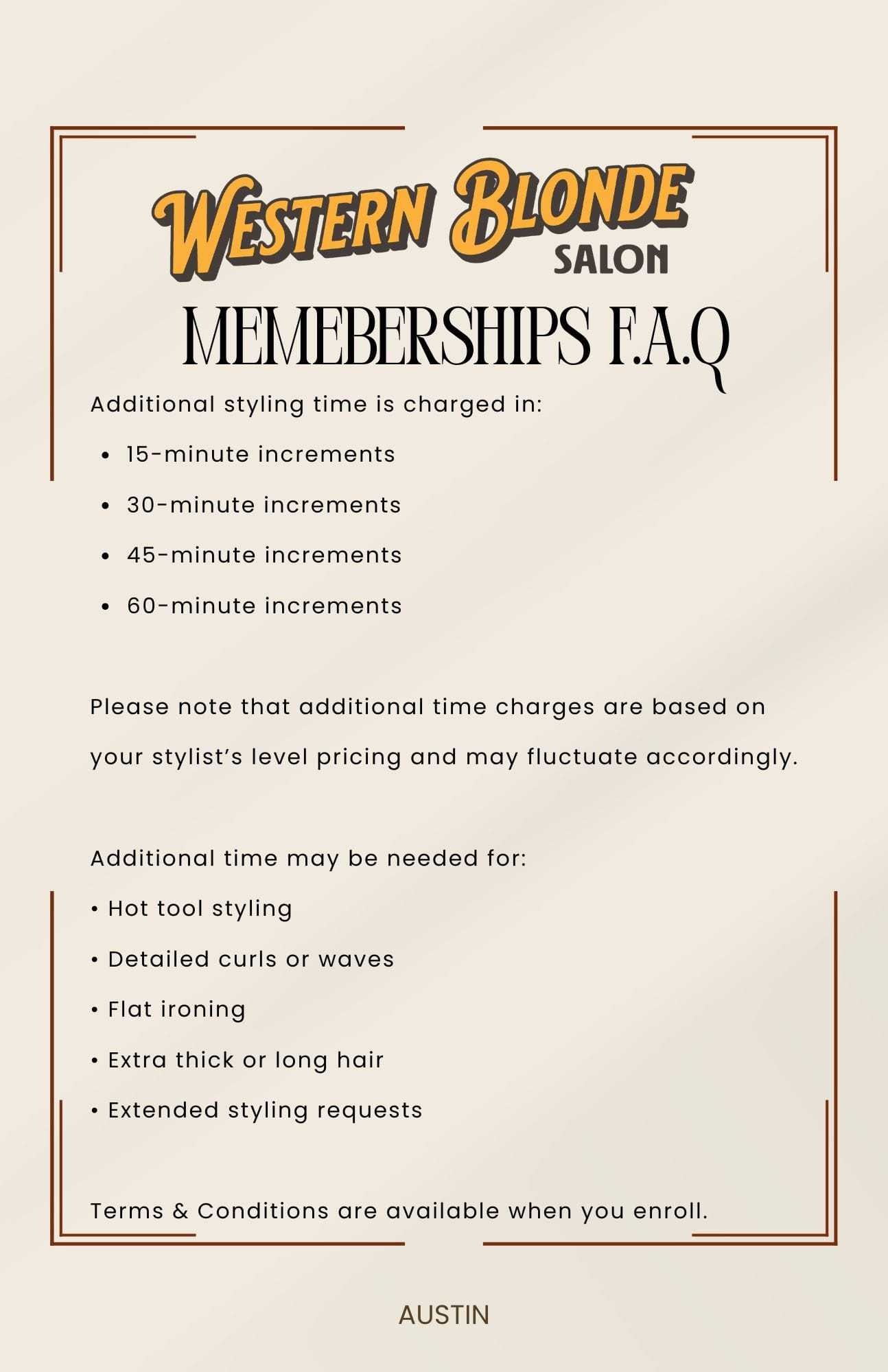 Western Blonde Salon Memberships FAQ. Details on additional styling time and possible charges.